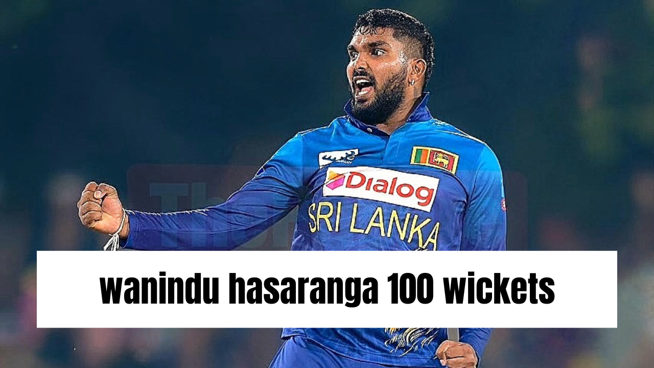 wanindu hasaranga faster 100 wickets taker